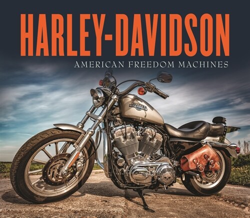 Harley-Davidson: American Freedom Machines (Hardcover, 144, Pages)