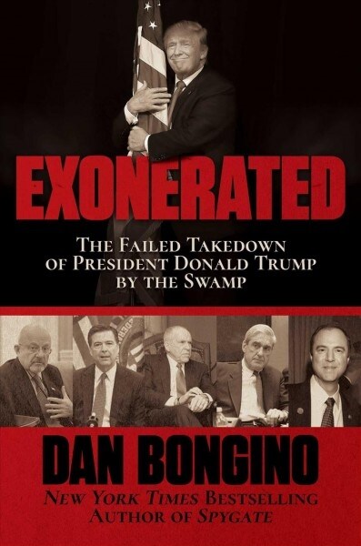 Exonerated: The Failed Takedown of President Donald Trump by the Swamp (Hardcover)