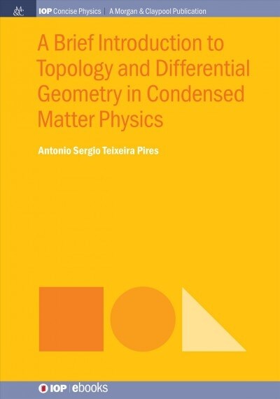 A Brief Introduction to Topology and Differential Geometry in Condensed Matter Physics (Hardcover)