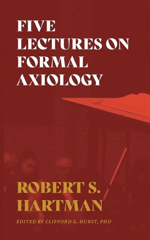 Five Lectures on Formal Axiology (Paperback)