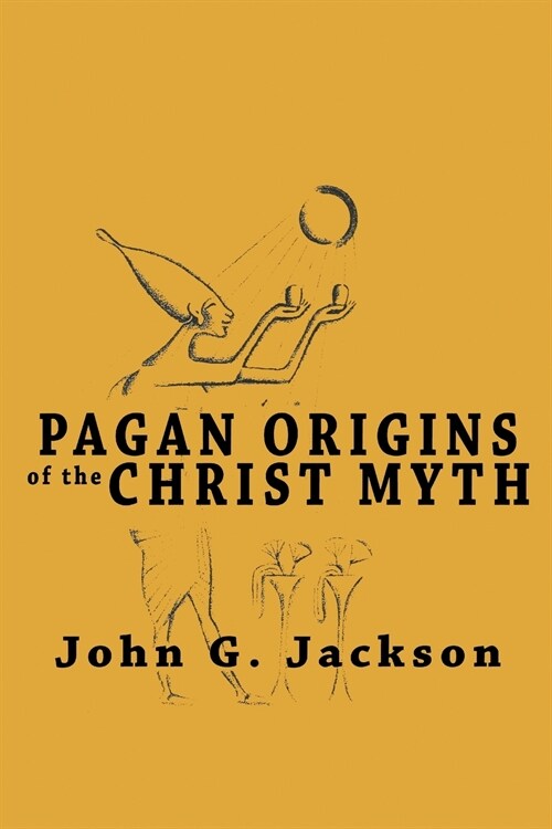 Pagan Origins of the Christ Myth (Paperback)