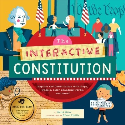 The Interactive Constitution: Explore the Constitution with Flaps, Wheels, Color-Changing Words, and More! (Hardcover)