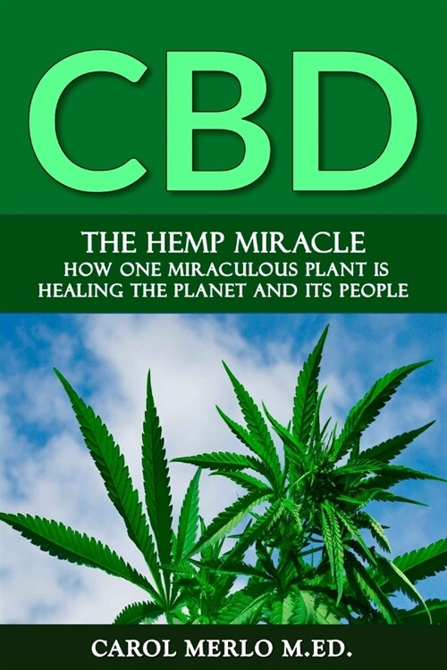 The Hemp Miracle: How One Miraculous Plant Is Healing the Planet and Its People (Paperback)