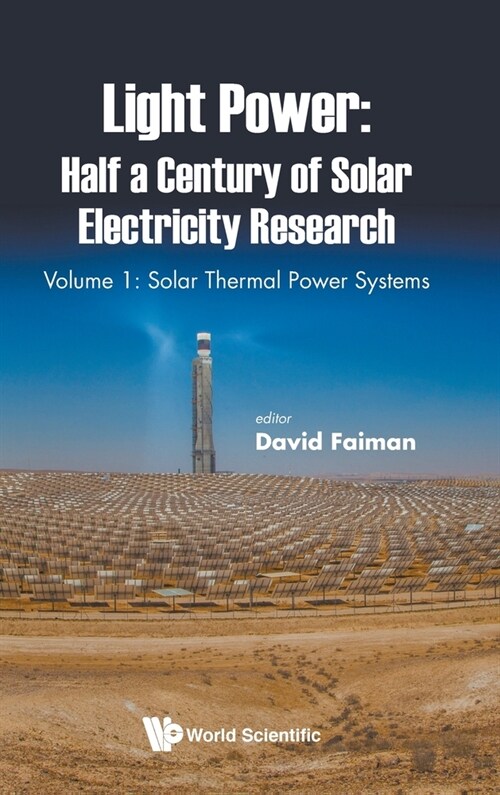 Light Power: Half A Century Of Solar Electricity Research - Volume 1: Solar Thermal Power Systems (Hardcover)