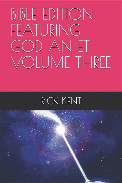Bible Edition Featuring God an Et Volume Three (Paperback)