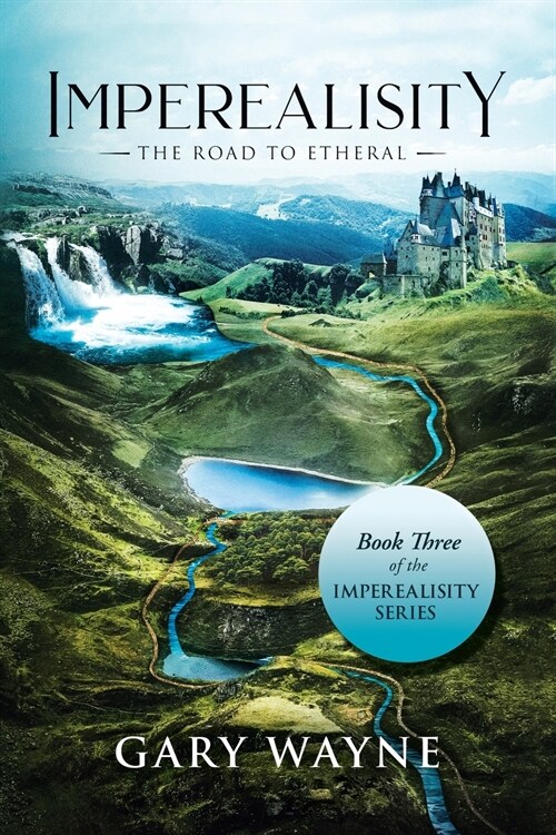 The Road to Etheral: Book Three of the Imperealisity Series (Paperback)