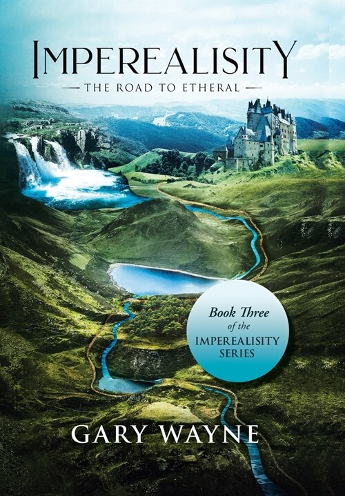 The Road to Etheral: Book Three of the Imperealisity Series (Hardcover)