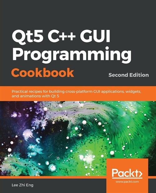 Qt5 C++ GUI Programming Cookbook, Second Edition (Paperback)