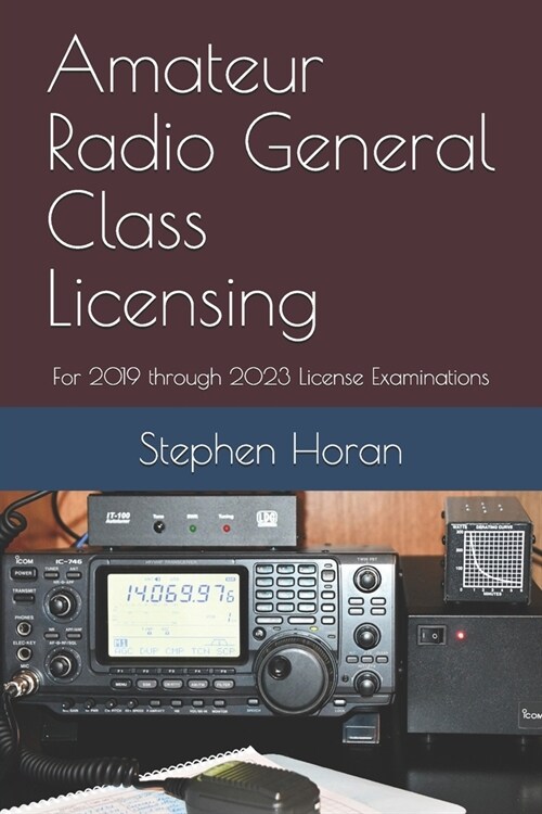 Amateur Radio General Class Licensing: For 2019 Through 2023 License Examinations (Paperback)