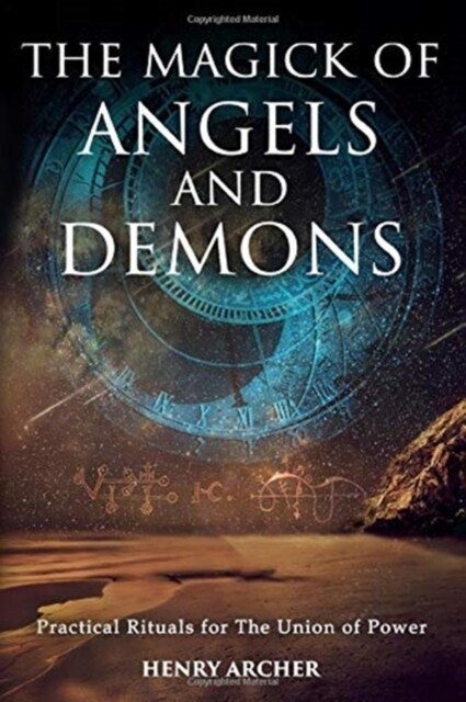 The Magick of Angels and Demons: Practical Rituals for the Union of Power (Paperback)