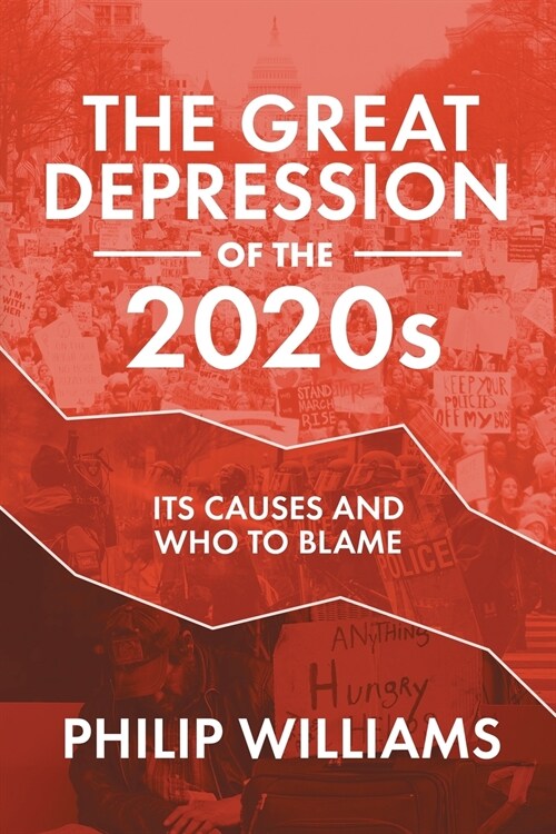 The Great Depression of the 2020s: Its Causes and Who to Blame (Paperback)
