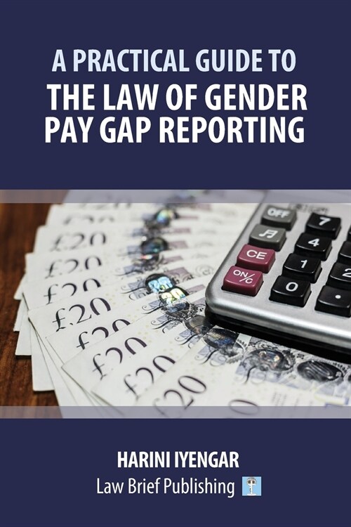 A Practical Guide to the Law of Gender Pay Gap Reporting (Paperback)