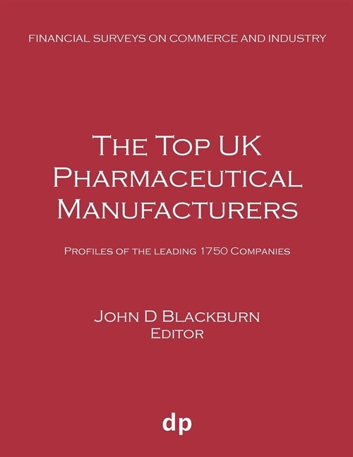 The Top UK Pharmaceutical Manufacturers: Profiles of the Leading 1750 Companies (Paperback, Summer 2019)