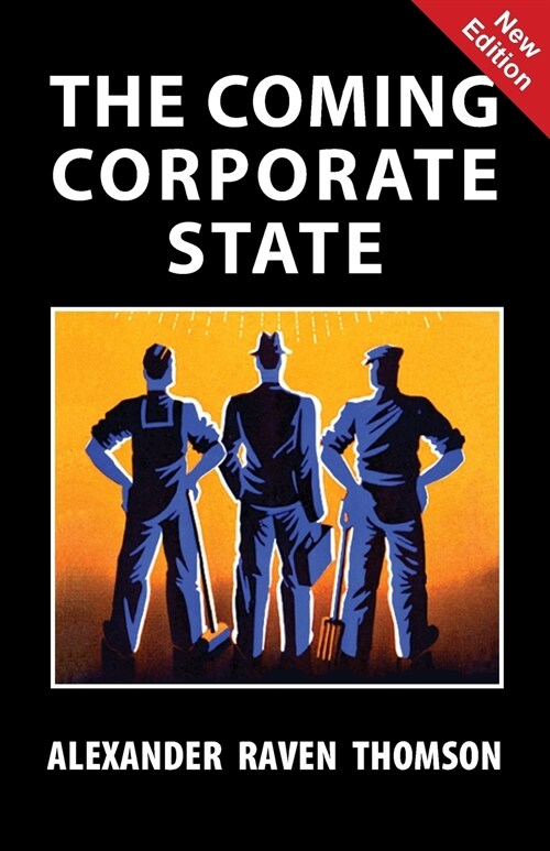 The Coming Corporate State (Paperback)