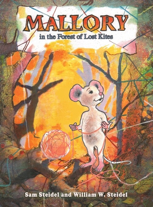 Mallory in the Forest of Lost Kites (Hardcover)