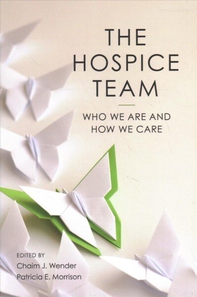 The Hospice Team: Who We Are and How We Care (Paperback)