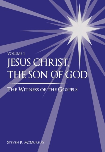 Jesus Christ, the Son of God, the Witness of the Gospels (Hardcover)