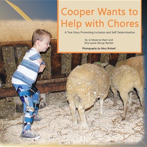 Cooper Wants to Help with Chores: A True Story Promoting Inclusion and Self-Determination (Paperback)