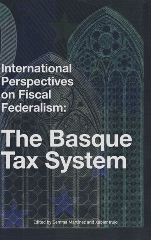 International Perspectives on Fiscal Federalism: The Basque Tax System (Paperback)