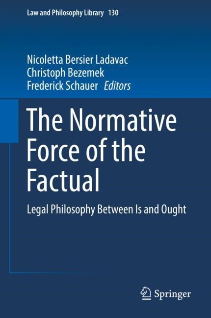 The Normative Force of the Factual: Legal Philosophy Between Is and Ought (Hardcover, 2019)