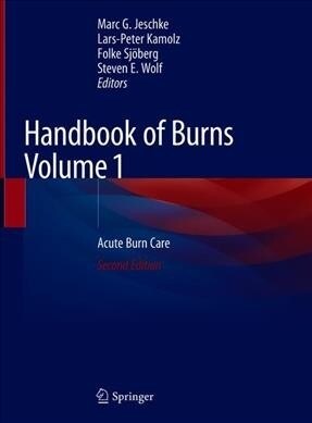 Handbook of Burns Volume 1: Acute Burn Care (Hardcover, 2, 2020)