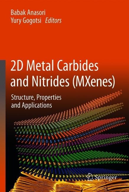 2D Metal Carbides and Nitrides (Mxenes): Structure, Properties and Applications (Hardcover, 2019)
