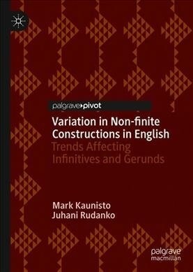 Variation in Non-Finite Constructions in English: Trends Affecting Infinitives and Gerunds (Hardcover, 2019)