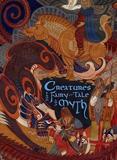 Creatures from Fairy-Tale and Myth: Stories (Hardcover, Printing)