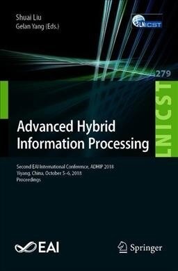 Advanced Hybrid Information Processing: Second Eai International Conference, Adhip 2018, Yiyang, China, October 5-6, 2018, Proceedings (Paperback, 2019)