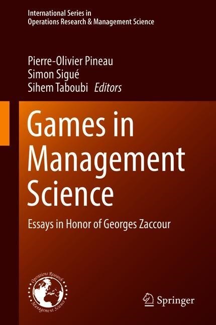 Games in Management Science: Essays in Honor of Georges Zaccour (Hardcover, 2020)