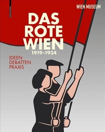 Das Rote Wien - 1919 Bis 1934: Ideen. Debatten. Praxis. (Paperback)