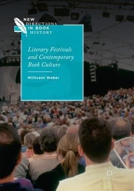 Literary Festivals and Contemporary Book Culture (Paperback, Softcover Repri)