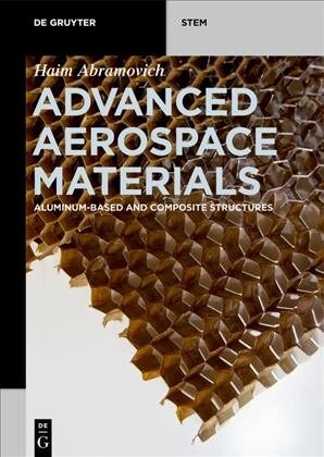 Advanced Aerospace Materials: Aluminum-Based and Composite Structures (Paperback)