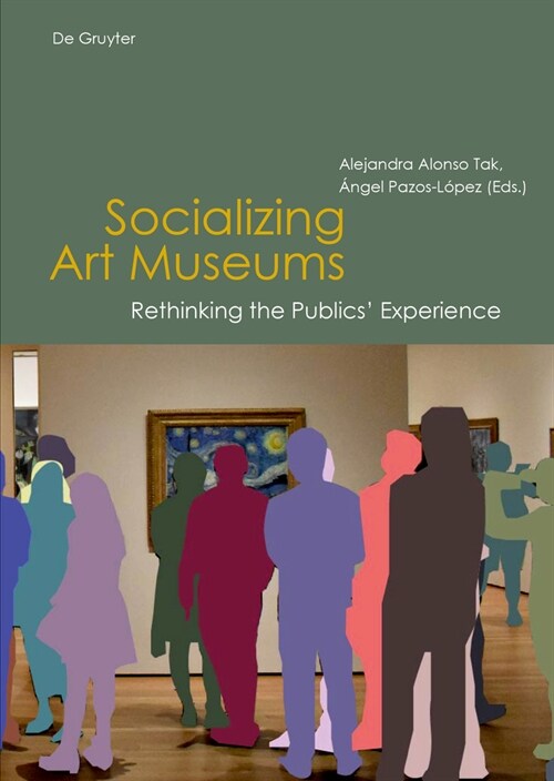Socializing Art Museums: Rethinking the Publics Experience (Hardcover)