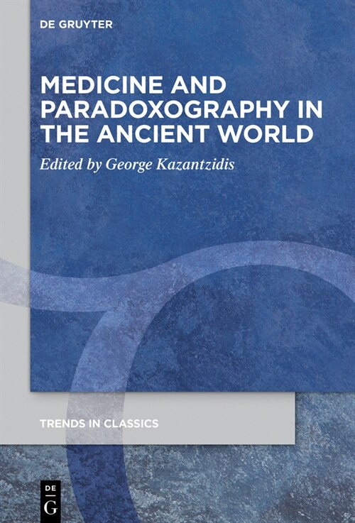 Medicine and Paradoxography in the Ancient World (Hardcover)