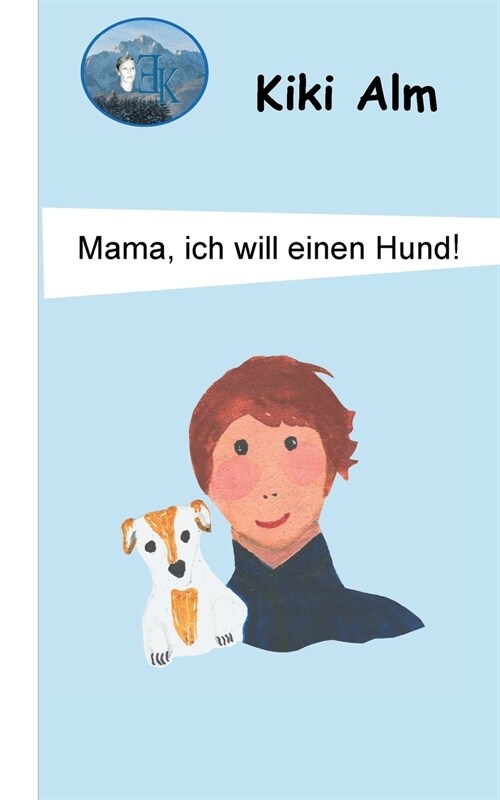 Mama, Ich Will Einen Hund! (Paperback)