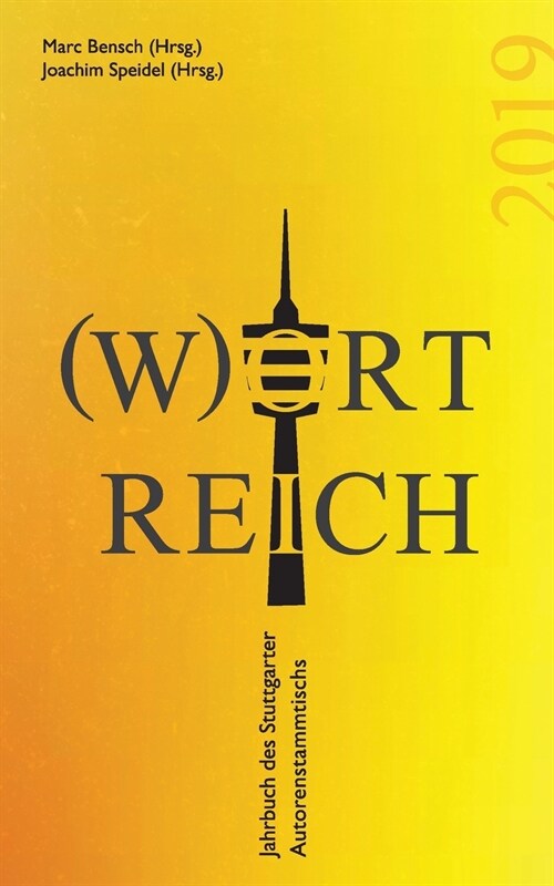 Wortreich: Jahrbuch des Stuttgarter Autorenstammtischs 2019 (Paperback)