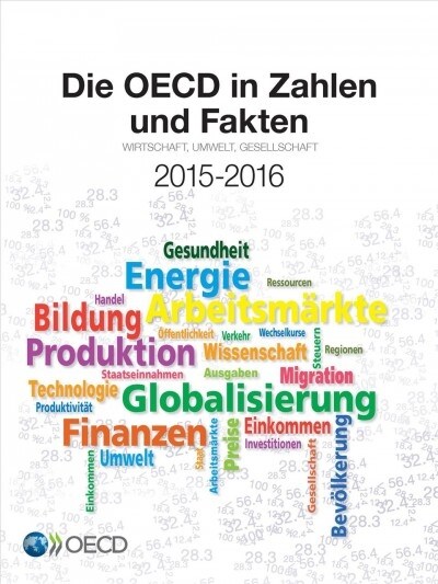 Die OECD in Zahlen und Fakten 2015-2016: Wirtschaft, Umwelt, Gesellschaft (Paperback)