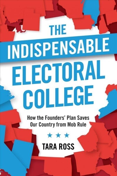 Why We Need the Electoral College (Paperback)