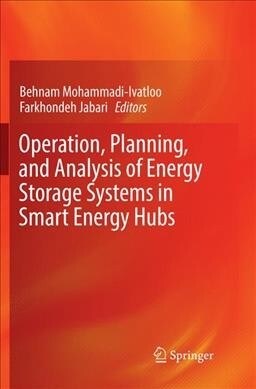 Operation, Planning, and Analysis of Energy Storage Systems in Smart Energy Hubs (Paperback, Softcover Repri)