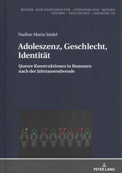 Adoleszenz, Geschlecht, Identitaet: Queere Konstruktionen in Romanen Nach Der Jahrtausendwende (Hardcover)