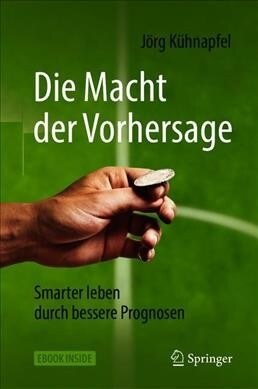Die Macht Der Vorhersage: Smarter Leben Durch Bessere Prognosen (Hardcover, 1. Aufl. 2019)