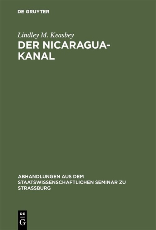 Der Nicaragua-Kanal: Geschichte Und Beurtheilung Des Projekts (Hardcover, Reprint 2019)
