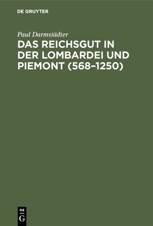 Das Reichsgut in der Lombardei und Piemont (568-1250) (Hardcover, Reprint 2019)