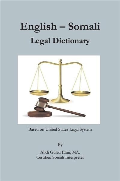 English-Somali Legal Dictionary: Volume 1 (Paperback)