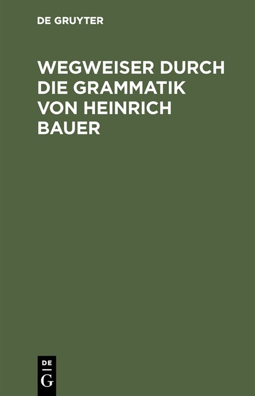 Wegweiser Durch Die Grammatik Von Heinrich Bauer (Hardcover)