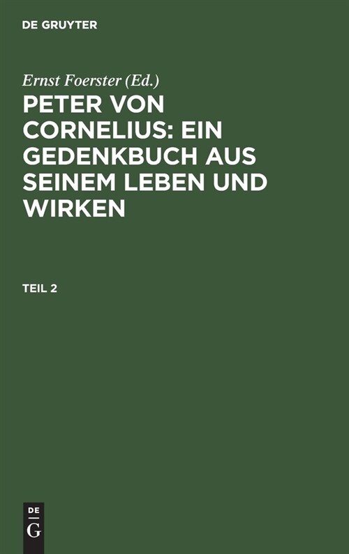 Peter von Cornelius: Ein Gedenkbuch aus seinem Leben und Wirken (Hardcover, Reprint 2019)