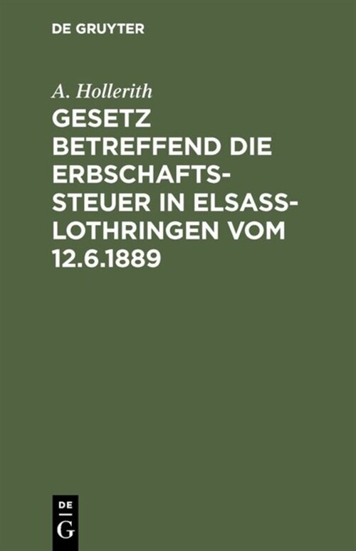 Gesetz Betreffend Die Erbschaftssteuer in Elsa?lothringen Vom 12.6.1889 (Hardcover)