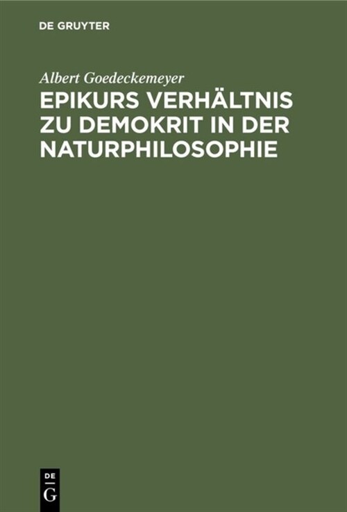 Epikurs Verh?tnis Zu Demokrit in Der Naturphilosophie (Hardcover)