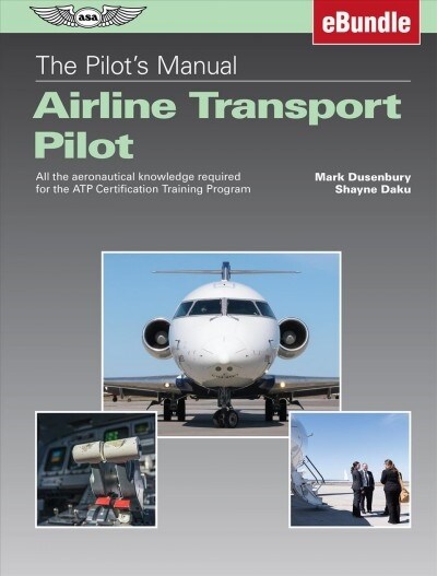 The Pilots Manual: Airline Transport Pilot: All the Aeronautical Knowledge Required for the Atp Certification Training Program (Ebundle) [With eBook] (Paperback)